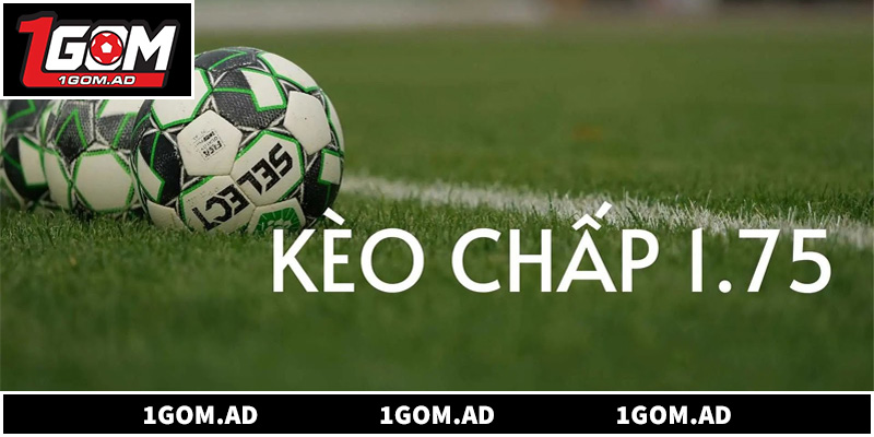 5 Bí Quyết Soi Kèo Chấp 1.75 Hiệu Quả Từ Chuyên Gia