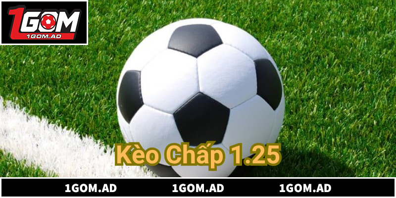 Bí Quyết Đánh Cửa Trên Kèo Chấp 1.25 Để Tối Ưu Tỷ Lệ Thắng